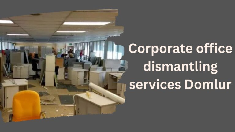 Corporate office dismantling services Domlur