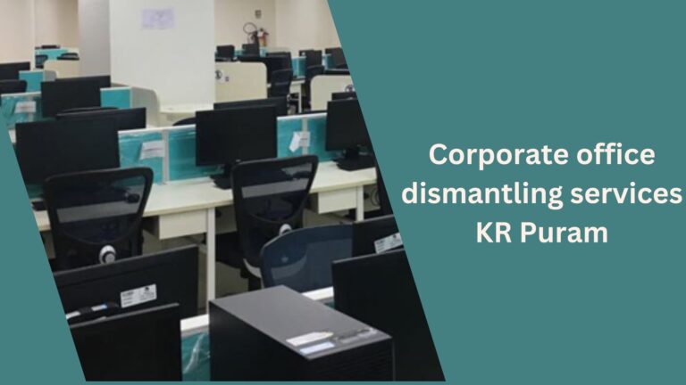 Corporate office dismantling services KR Puram