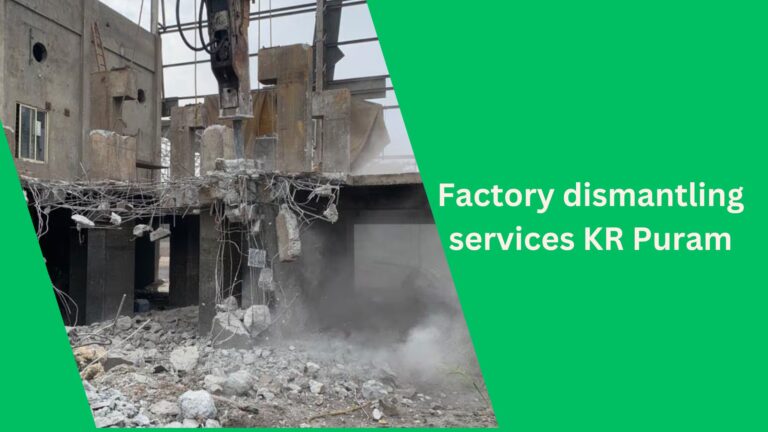 Factory dismantling services KR Puram