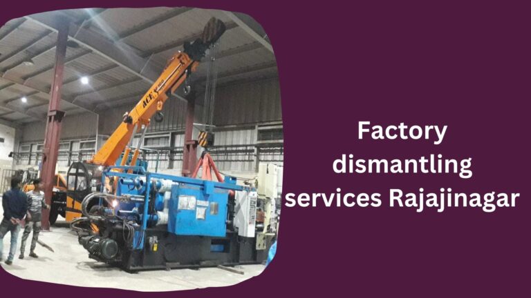 Factory dismantling services Rajajinagar