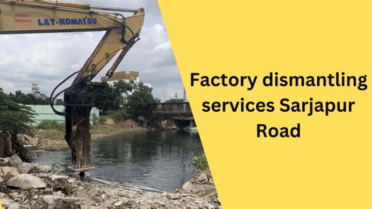Factory dismantling services Sarjapur Road