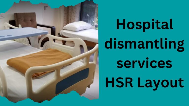 Hospital dismantling services HSR Layout