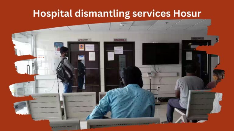 Hospital dismantling services Hosur