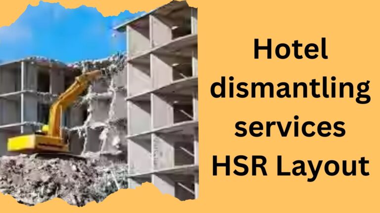 Hotel dismantling services HSR Layout