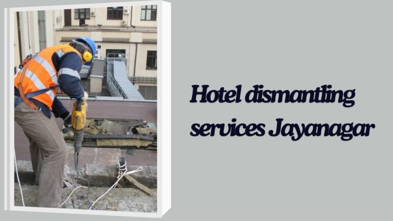 Hotel dismantling services Jayanagar
