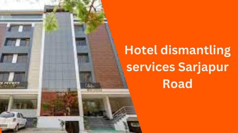 Hotel dismantling services Sarjapur Road
