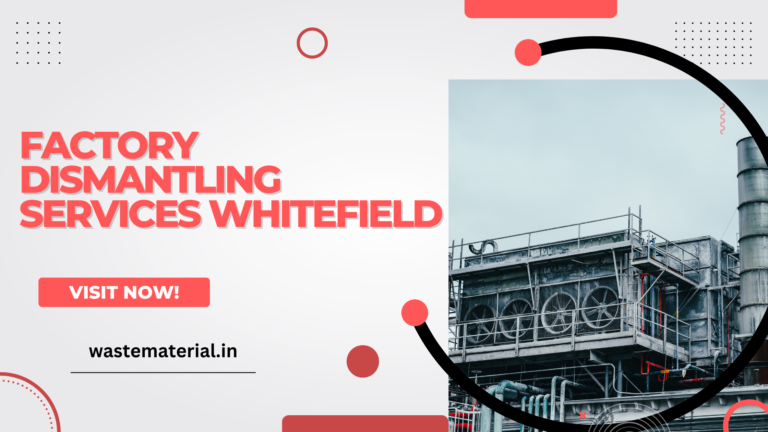 Factory dismantling services Whitefield
