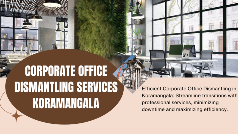 Corporate Office Dismantling Services in Koramangala