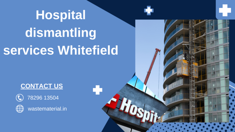 Hospital dismantling services Whitefield
