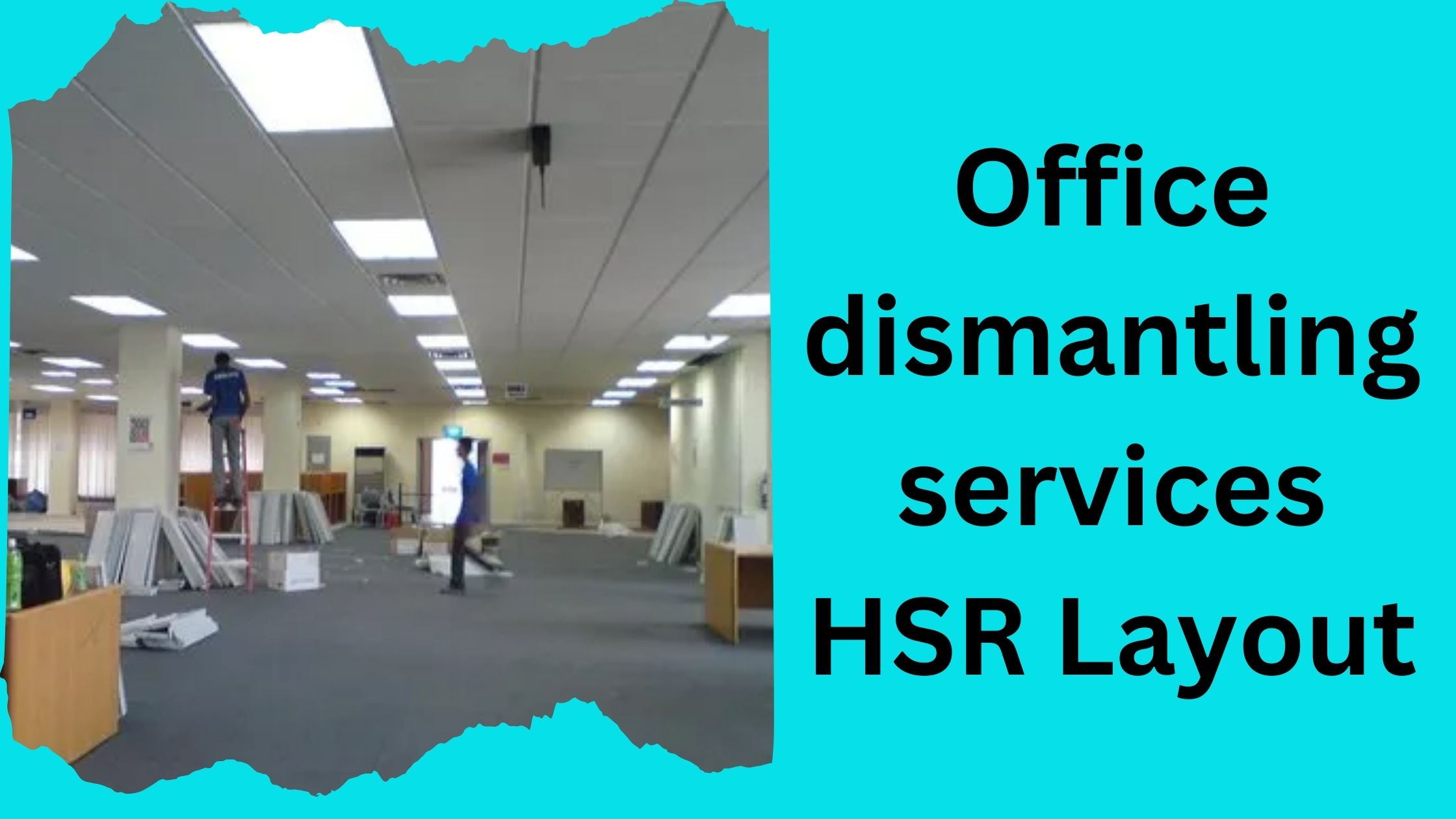 Office dismantling services HSR Layout