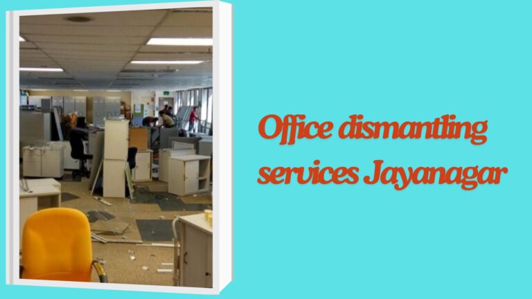 Office dismantling services Jayanagar