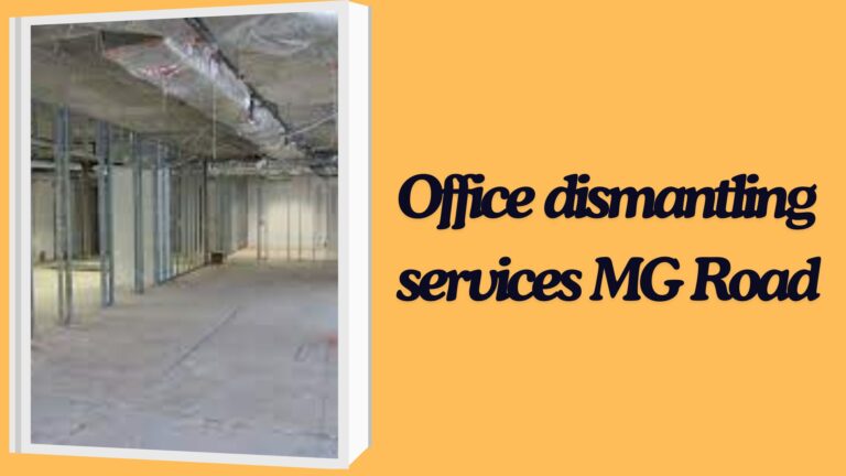 Office dismantling services MG Road