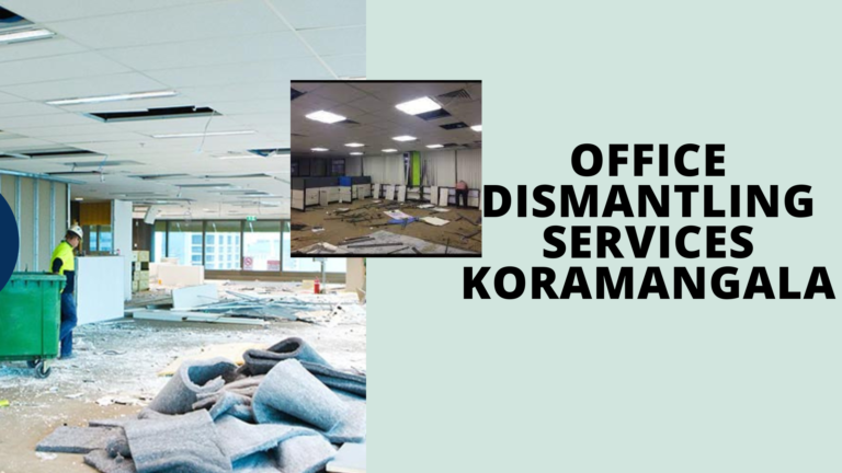 Office dismantling services Koramangala