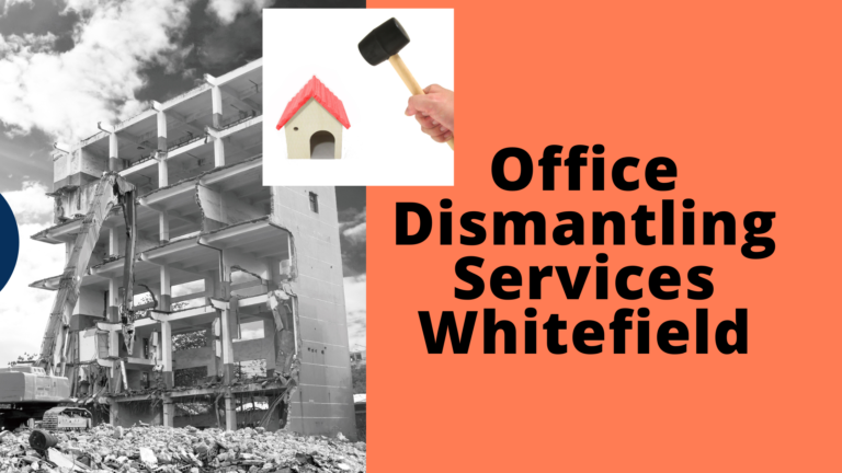 Office dismantling services Whitefield